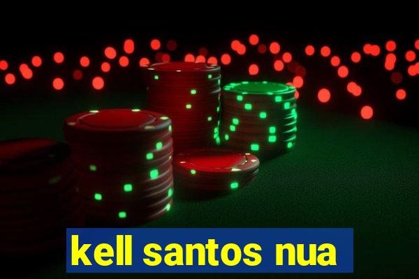 kell santos nua